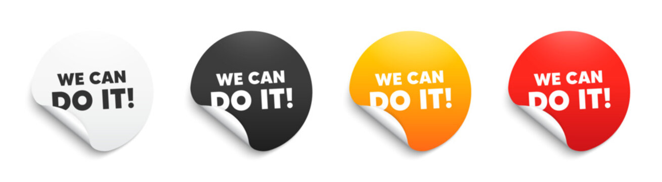 We can do it motivation quote. Round sticker badge with offer. Motivational slogan. Inspiration message. Paper label banner. We can do it adhesive tag. Vector