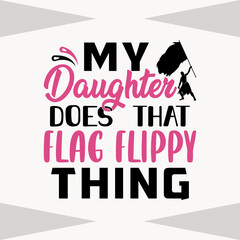 My Daughter Does That Flag Flippy Thing SVG Cut File | Color Guard Flag SVG | Band Family SVG | Color Guard Quote