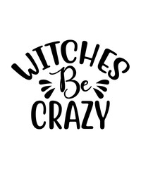 Witches be crazy svg cut file
