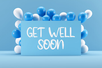 Blue sign with the message GET WELL SOON framed with balloons. Sickness recovery wish greeting message card.