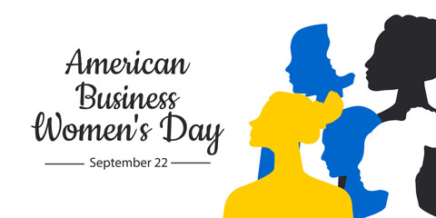 American Business Women's Day. September 22nd. Horizontal white banner with silhouettes of women of different nationalities. Vector.