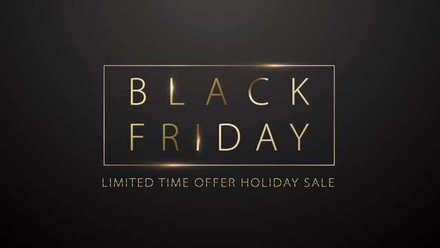 Black Friday Sale Simple Luxury Banner. Laconic logo golden text in gold thin line rectangle frame on black background. Limited time offer holiday sale. Discount vector poster