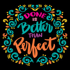 Don't is better than perfect hand lettering. Poster quotes.