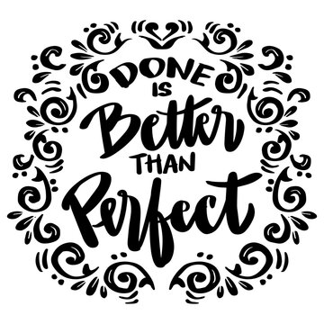 Don't is better than perfect hand lettering. Poster quotes.