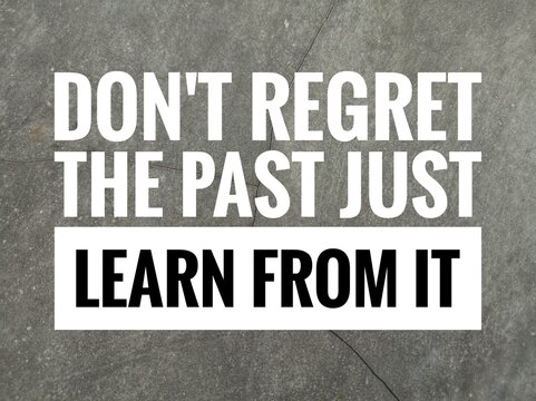 Inspirasional motivational quotes .dont regret the past just learn from it. in nature background.