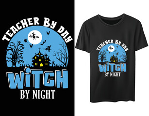 Teacher by day witch by night... Funny Halloween t-shirt design. Halloween Costume t-shirt design 