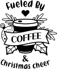 Fueled by coffee and christmas cheer lettering and quote illustration