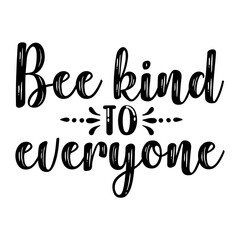 Bee kind to everyone svg