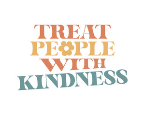 Treat People With Kindness Inspirational Kindness quote retro colorful typography on white background