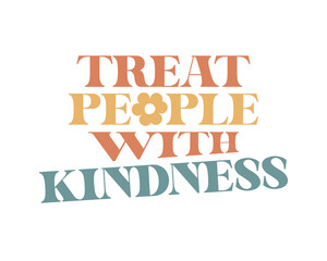 Fototapeta premium Treat People With Kindness Inspirational Kindness quote retro colorful typography on white background