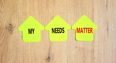 My needs matter symbol. Concept words My needs matter on papers on wooden clothespins. Beautiful...