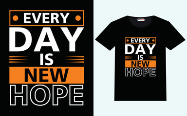 Every day is new hope modern motivational quotes t shirt design