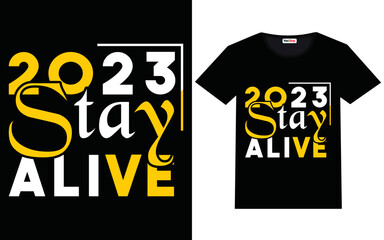 2023 stay alive modern motivational quotes t shirt design