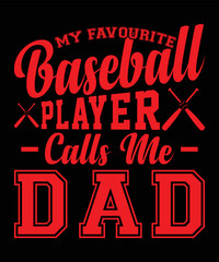 My favorite baseball player call me dad print design
