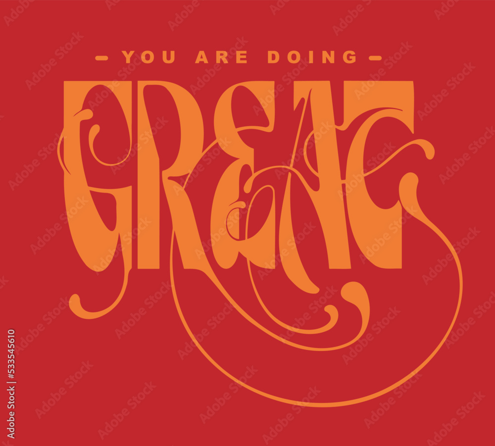 Poster you are doing great custom script slogan print design