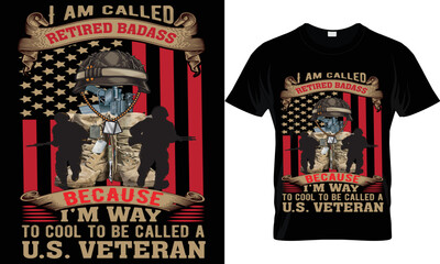i am called retired badass because i'm way to cool to be called a u.s. veteran t-shirt. - obrazy, fototapety, plakaty