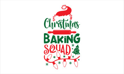 Christmas Baking Squad - Christmas T shirt Design, Hand lettering illustration for your design, Modern calligraphy, Svg Files for Cricut, Poster, EPS