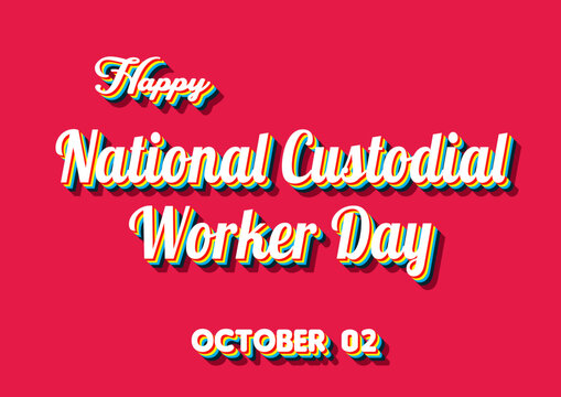 Happy National Custodial Worker Day, October 02. Calendar Of October Retro Text Effect