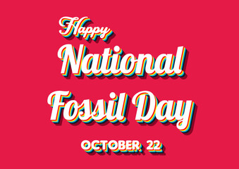Happy National Fossil Day, october 22. Calendar of october Retro Text Effect