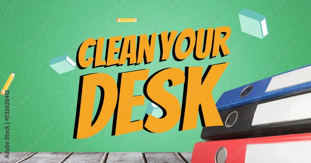 Poster composite of clean your desk text over falling pencils and books with files on table, copy space