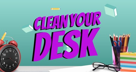 Composite of clean your desk text over falling pencils and books, alarm clock and office supplies