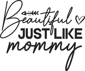 Beautiful just like mommy