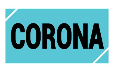 CORONA text written on blue-black stamp sign.