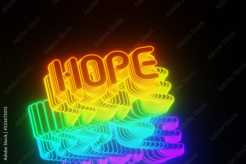 Poster Beautiful Abstract neon background words HOPE on a black background. 3d rendering illustration Background pattern for design.