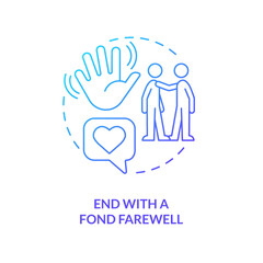 End with fond farewell blue gradient concept icon. Improving hotel customer service abstract idea thin line illustration. Warm goodbye. Isolated outline drawing. Myriad Pro-Bold font used