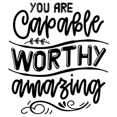 You are capable worthy amazing svg