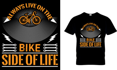 Always live on the bike side of life...T-shirt Design Template