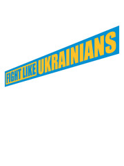 fight like ukrainians Zitat 