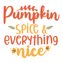 Pumpkin Spice & Everything Nice