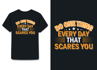 Do one thing every day that scares you ,Inscription for postcards, posters, prints, greeting cards.
