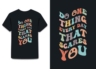 Do one thing every day that scares you ,Inscription for postcards, posters, prints, greeting cards.