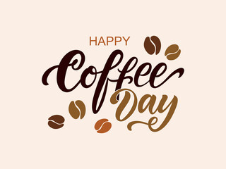 Happy coffee day handwritten text for International Coffee Day. Modern brush calligraphy. Hand lettering for poster, banner, postcard, card lettering typography template for restaurant, coffee shop