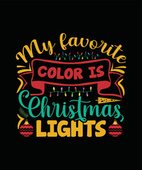 My favorite color is Christmas lights Christmas T-shirt Design