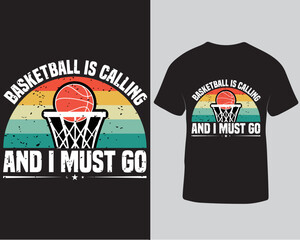 Basketball is calling and I must go sports t-shirt design. Basketball lover player and fans t-shirt design template