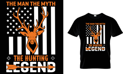 the man the myth the hunting legend 
hunting t shirt design template