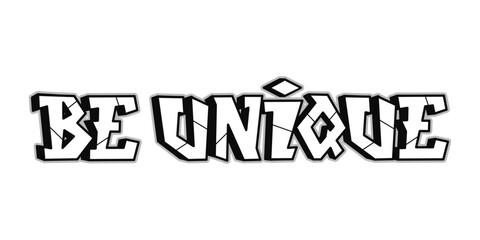 Be unique word trippy psychedelic graffiti style letters.Vector hand drawn doodle cartoon logo be unique illustration