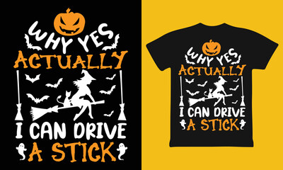 Why Yes Actually I Can Drive a Stick Funny Halloween Witch T-Shirt Design
