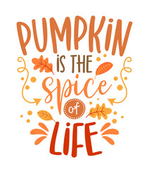 Pumpkin Spice and Everything Nice - Hand drawn saying. Autumn color poster. Good for restaurants, bar, posters, greeting cards, banners, textiles, gifts, shirts, mugs. Pumpkin spice latte life lovers.
