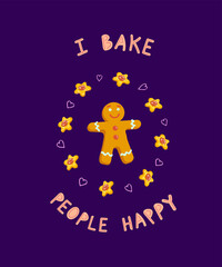 Cute humorous statement I Bake People Happy. Print design with gingerbread man, cookies, hearts