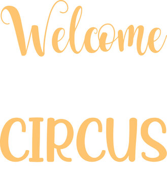 Welcome To The Circus