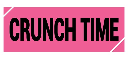 CRUNCH TIME text on pink-black grungy stamp sign.