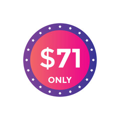 71 dollar price tag. Price $71 USD dollar only Sticker sale promotion Design. shop now button for Business or shopping promotion
