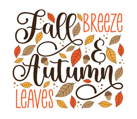 Fall breeze and autumn leaves - Autumnal phrase with leaves and oak. Good for greeting card, poster, banner, textile print.