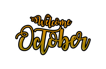 Naklejka premium welcome october. Holiday concept. Template for background, banner, card, poster, t-shirt with text inscription