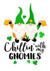 Chillin' with my gnomies quote. St. Patricks day art. Cute gnomes in hats with beer print