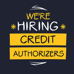 We are hiring (Credit Authorizers), vector illustration.
